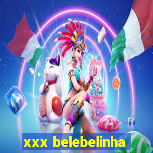 xxx belebelinha